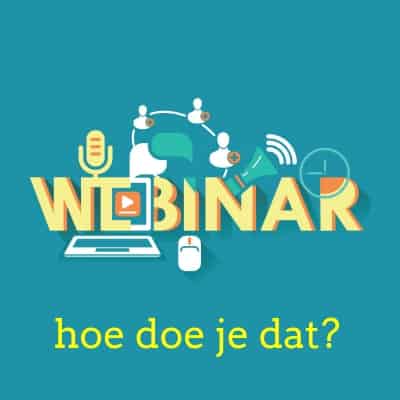 Webinar hoe doe je dat?