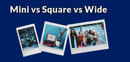 Mini vs Square vs Wide Instax